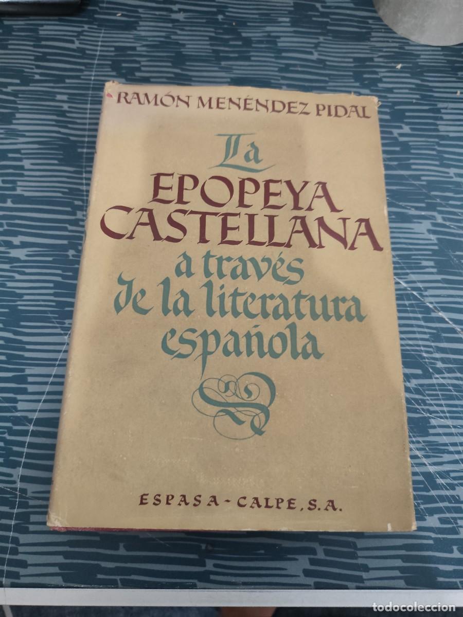 Libros de segunda mano: LA EPOPEYA CASTELLANA A TRAV&Eacute;S DE LA LITERATURA ESPA&Ntilde;OLA,RAMON MEN&Eacute;NDEZ PIDAL,ESPASA CALPE,1959,245P