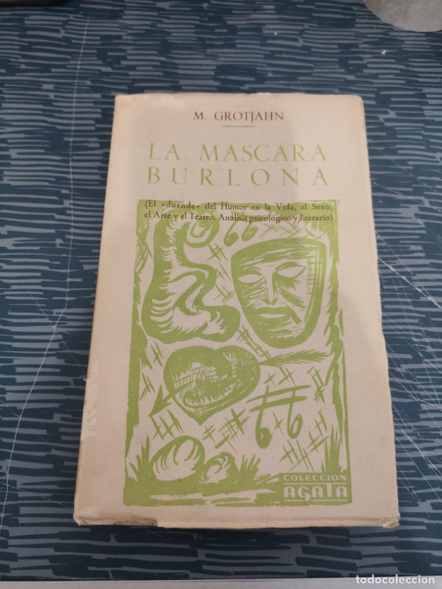 Libros de segunda mano: LA MASCARA BURLONA,M.GROTJAHN, EDICIONES MORATA,1961,214 P&Aacute;GINAS.