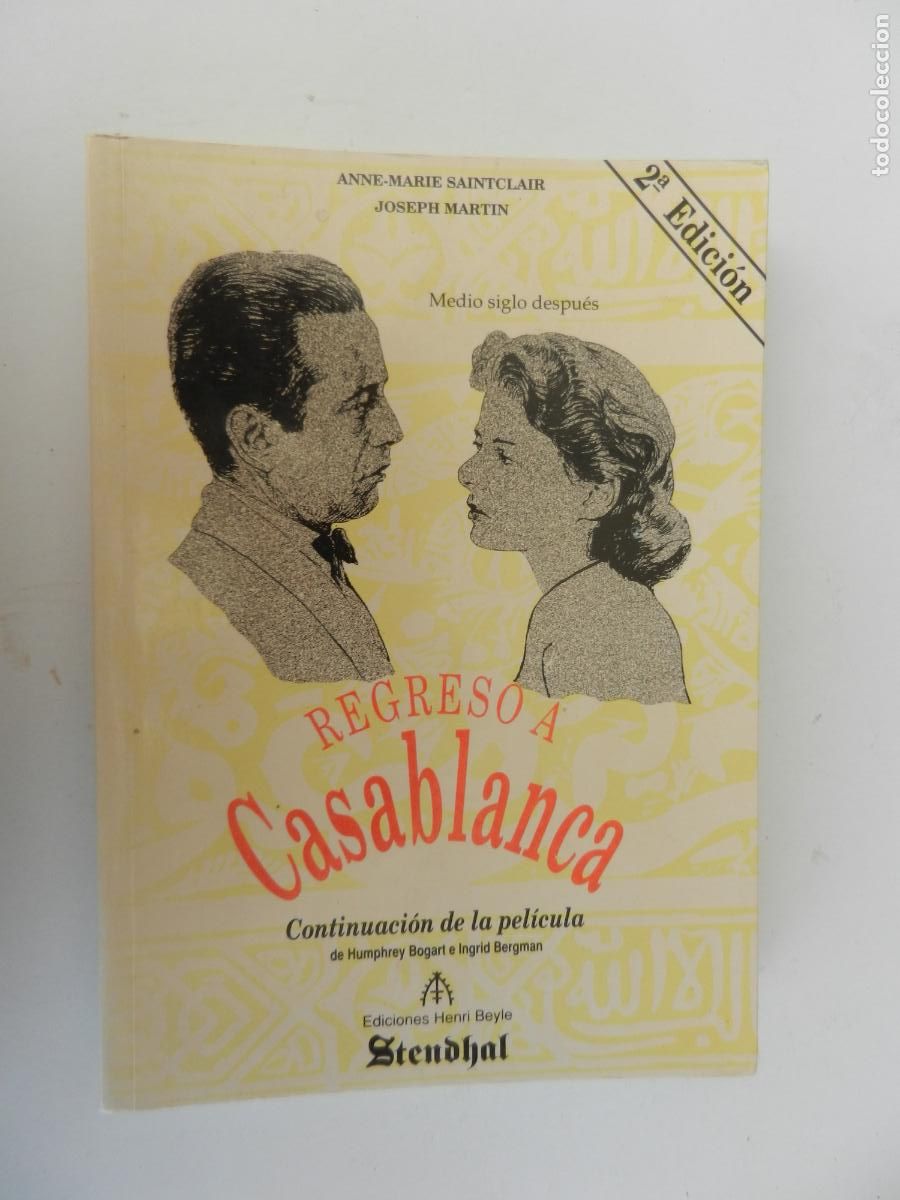 Libros de segunda mano: REGRESO A CASABLANCA - ANNE MARIER SAINTCLAIR Y MARTIN, JOSEPH- STENDHAL - 1993