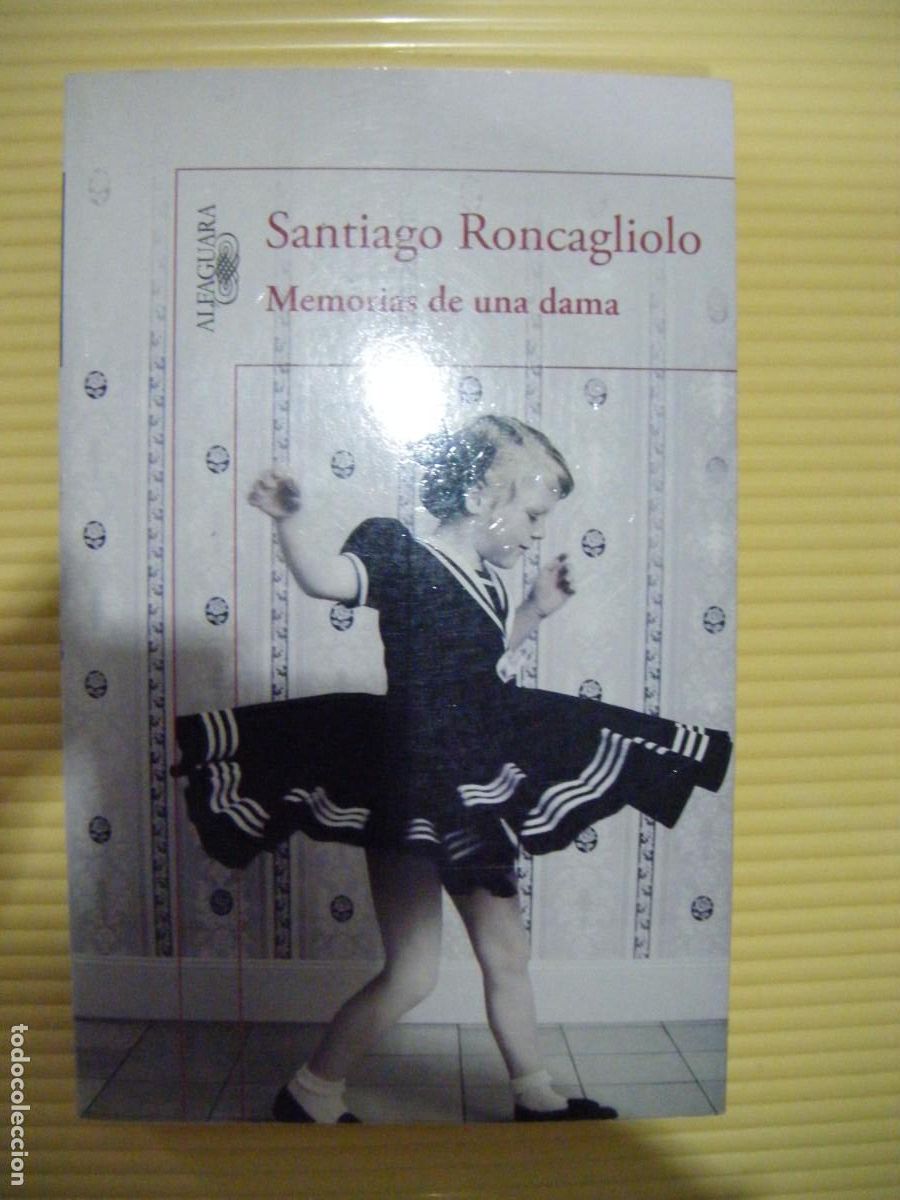 Libros de segunda mano: MEMORIA DE UNA DAMA - SANTIAGO RONCAGLIO - ALFAGUARA 2009