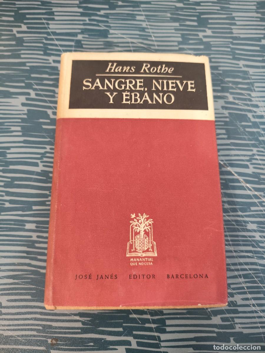 Libros de segunda mano: SANGRE,NIEVE Y EBANO,HANS ROTHE,JOSE JANES EDITOR,1947,298 P&Aacute;G.