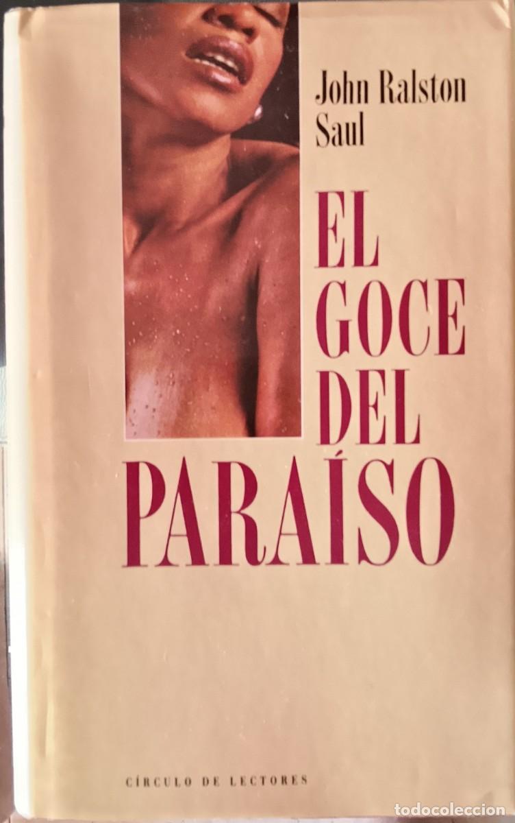 Libros de segunda mano: El goce del para&iacute;so - John Ralston Sa&uacute;l.
