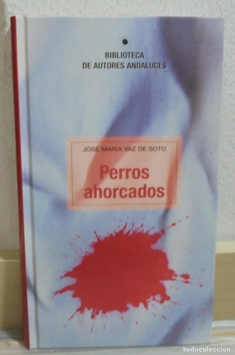 Libros de segunda mano: Perros ahorcados. Jos&eacute; Mar&iacute;a Vaz de Soto