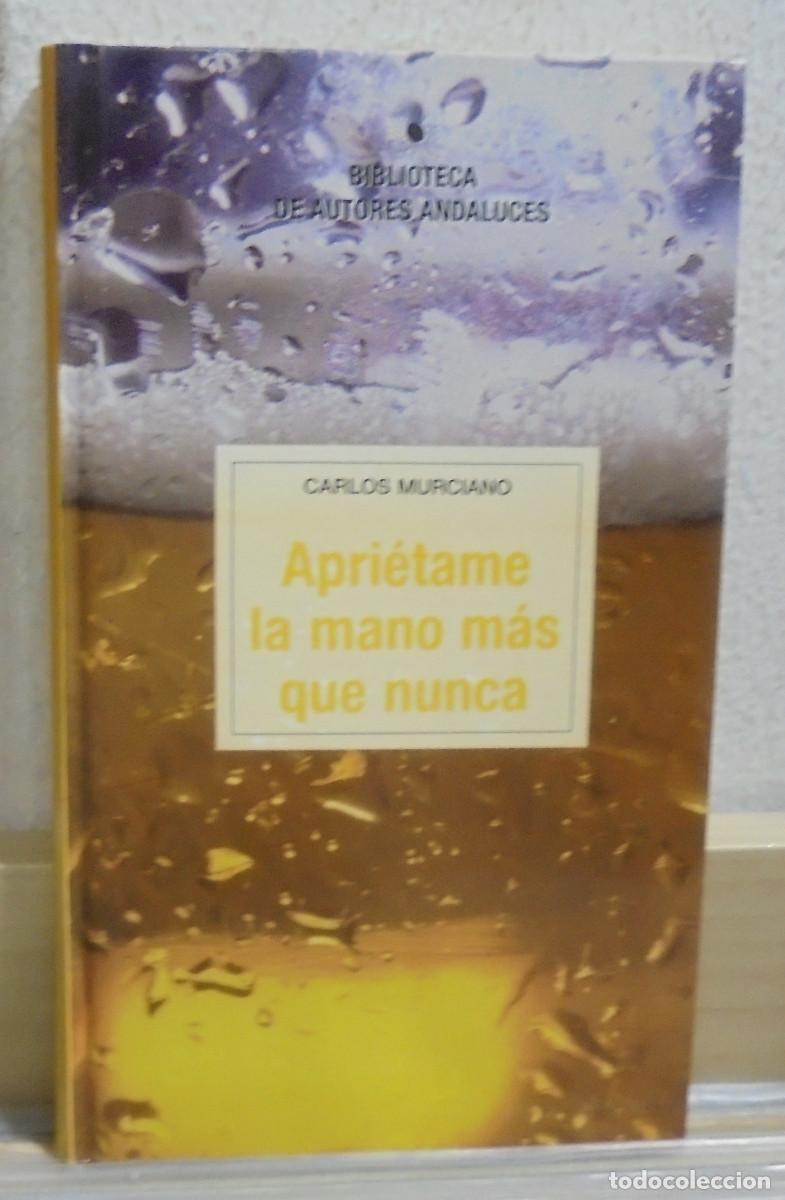 Libros de segunda mano: Apri&eacute;tame la mano m&aacute;s que nunca. Carlos Murciano