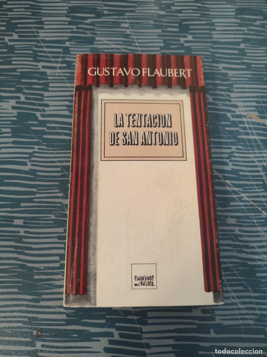 Libros de segunda mano: LA TENTACI&Oacute;N DE SAN ANTONIO, GUSTAVO FLAUBERT,EDICUSA,1975,318 P&Aacute;G.