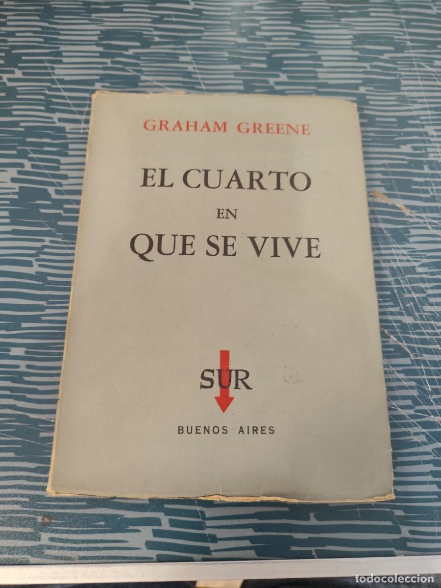 Libros de segunda mano: EL CUARTO EN QUE SE VIVE, GRAHAM GREEN, SUR EDITORIAL, INTONSO,VER FOTOS.