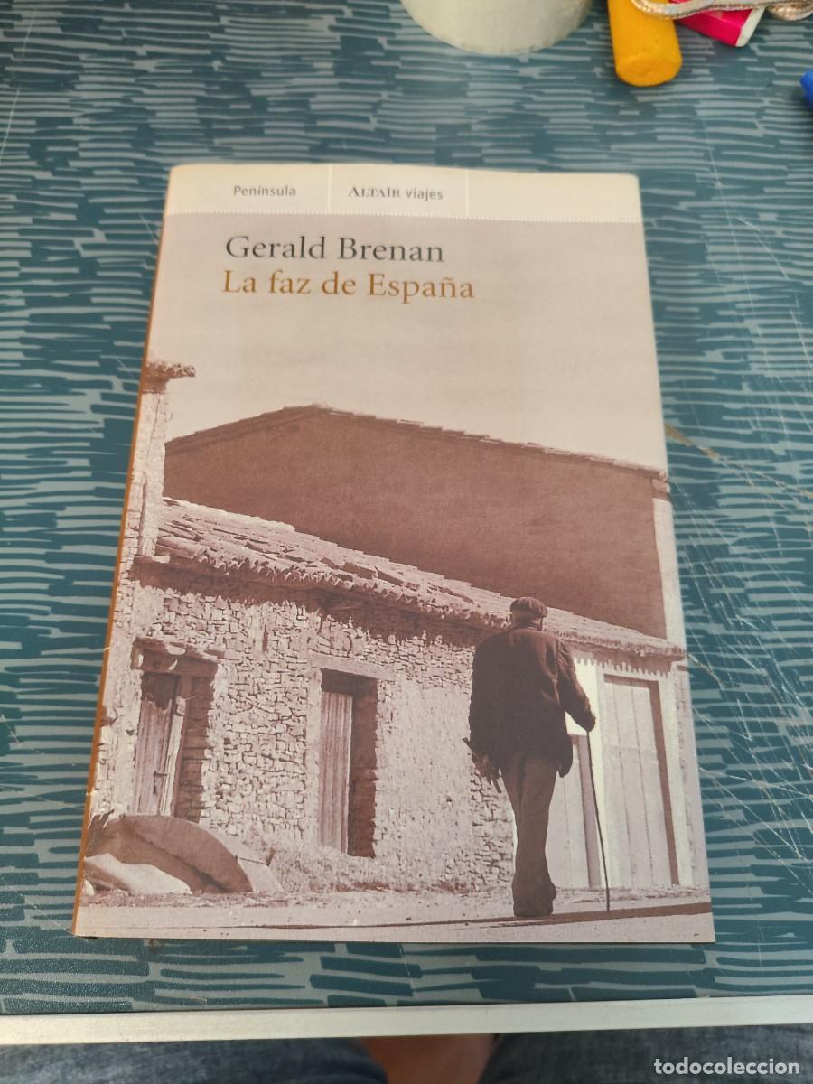 Libros de segunda mano: LA FAZ DE ESPA&Ntilde;A,GERALD BRENAN, EDITORIAL PEN&Iacute;NSULA,1985,285 P&Aacute;GINAS.