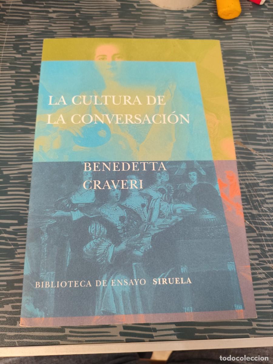 Libros de segunda mano: LA CULTURA DE LA CONVERSACI&Oacute;N,BENEDETTA GRAVERI, SIRUELA EDITORIAL,2003,610 P&Aacute;G.