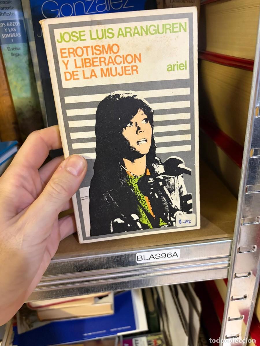 Libros de segunda mano: BLAS96A &ndash; Erotismo y liberaci&oacute;n de la mujer &ndash; Jos&eacute; Luis Aranguren &ndash; Ariel.