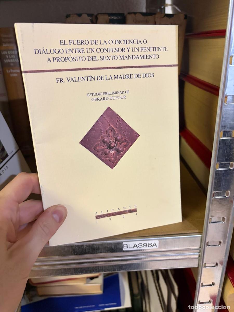 Livres d'occasion: BLAS96A &mdash; El fuero de la conciencia o di&aacute;logo entre un confesor y un penitente a prop&oacute;sito del sexto