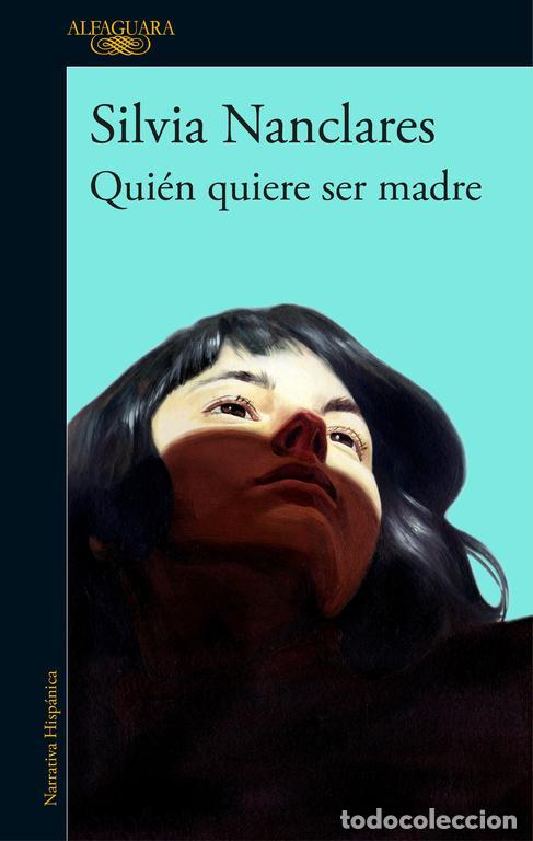 Libros de segunda mano: Qui&eacute;n quiere ser madre. - Silvia Nanclares.