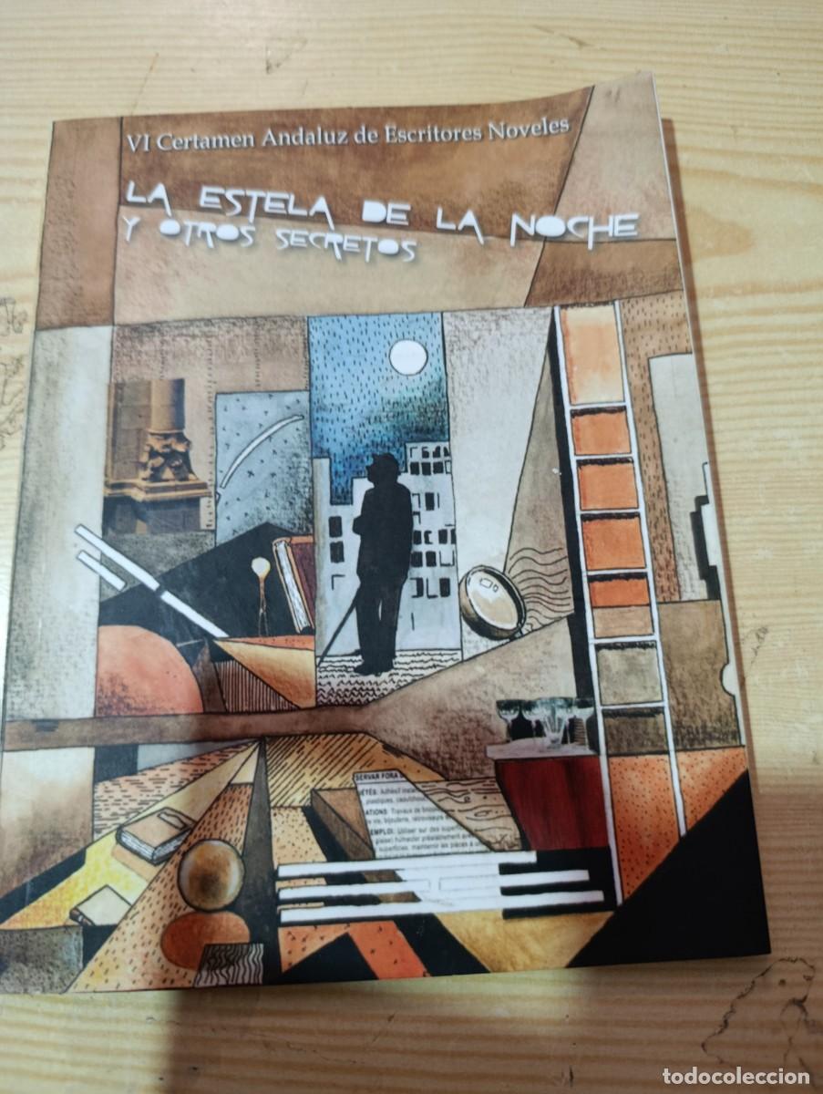 Second hand books: LA ESTELA DE LA NOCHO Y OTROS SECRETOS. VI CERTAMEN ANDALUZ DE ESCRITORES NOVELES. EST32B1