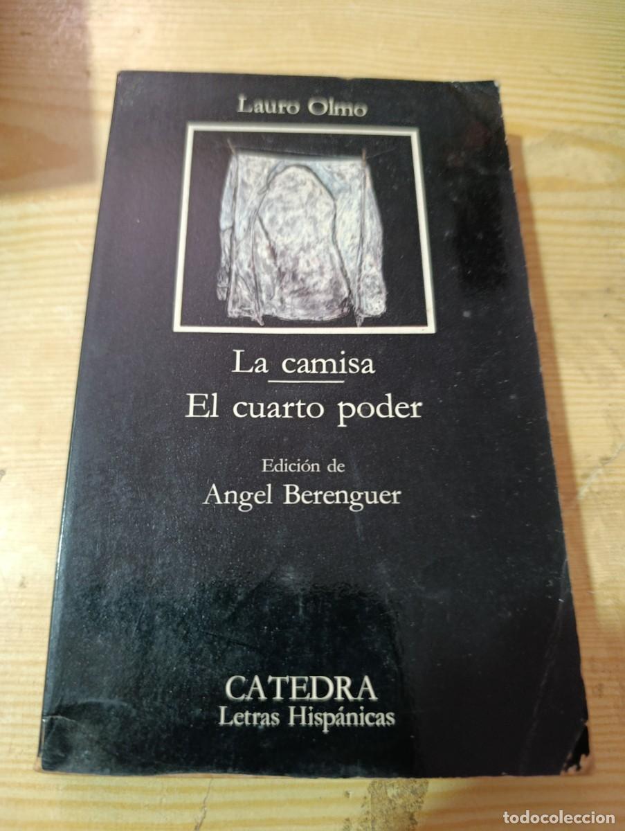 Livres d'occasion: LA CAMISA. EL CUARTO PODER. LAURO OLMO. CATEDRA. EST32B1