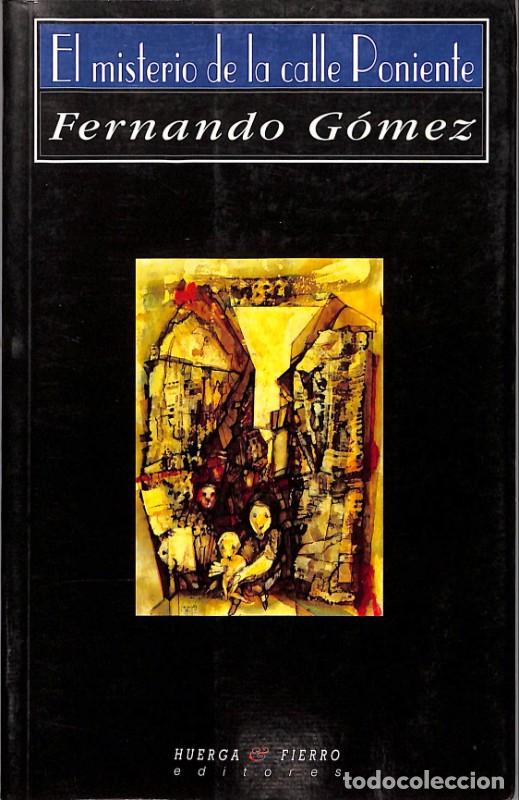 Libros de segunda mano: El misterio de la calle Poniente - G&oacute;mez, Fernando - Huerga Fierro Editores - Narrativa, N&ordm;307