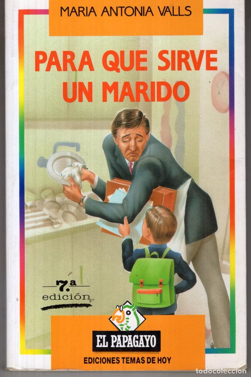 Libros de segunda mano: PARA QUE SIRVE UN MARIDO (MARIA ANTONIA VALLS) ED. TEMAS DE HOY - OFI15J