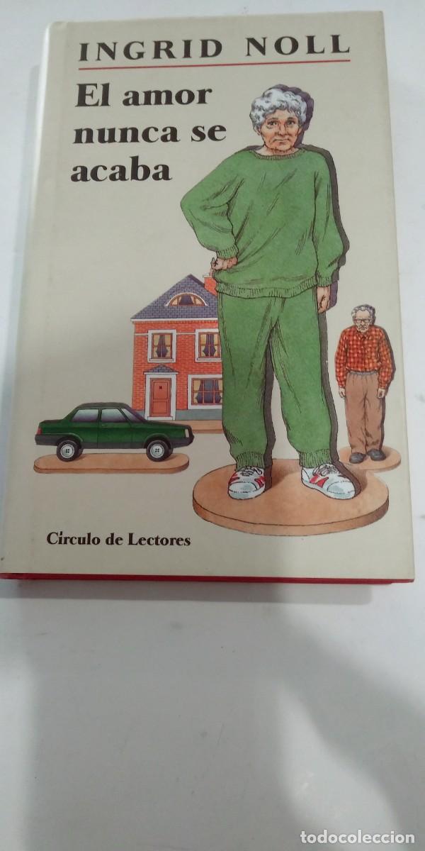 Libros de segunda mano: El amor nunca se acaba Ingrid Noll