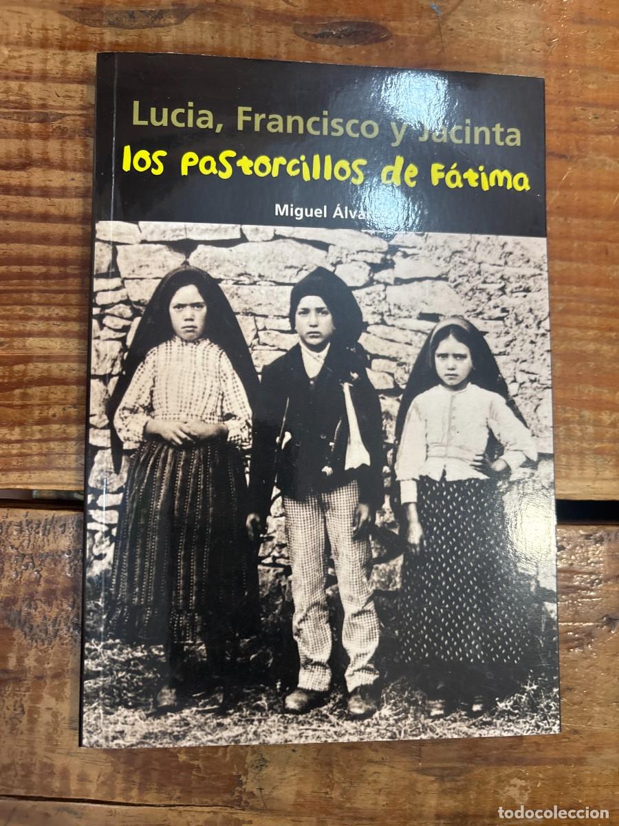 Libros de segunda mano: Lucia, Francisco y Jacinta. Los pastorcillos de F&aacute;tima TRSAAA&Aacute;lvarez Morales, Miguel Idioma: Espa&ntilde;o