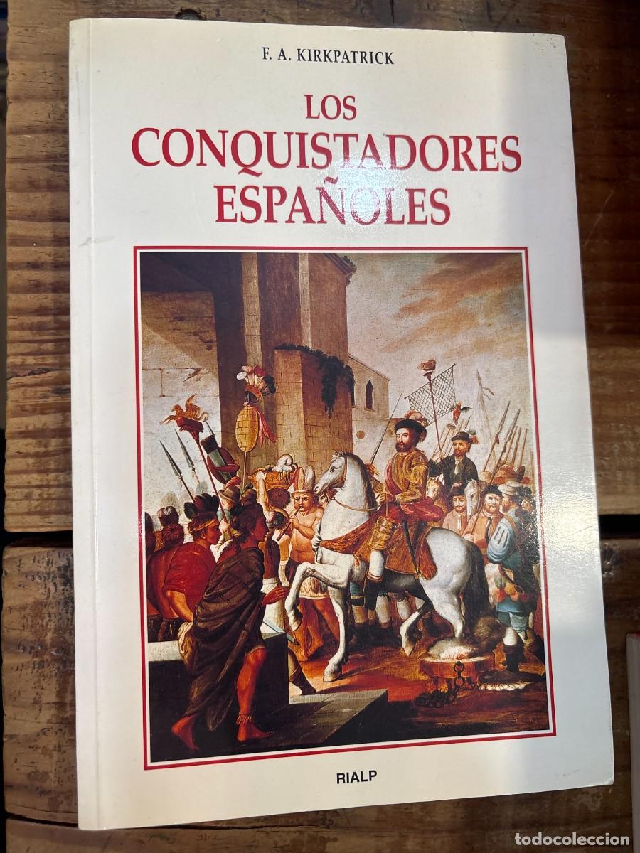 Libros de segunda mano: Los conquistadores espa&ntilde;olesKirkpatrick, Federick Alex Idioma: Espa&ntilde;ol