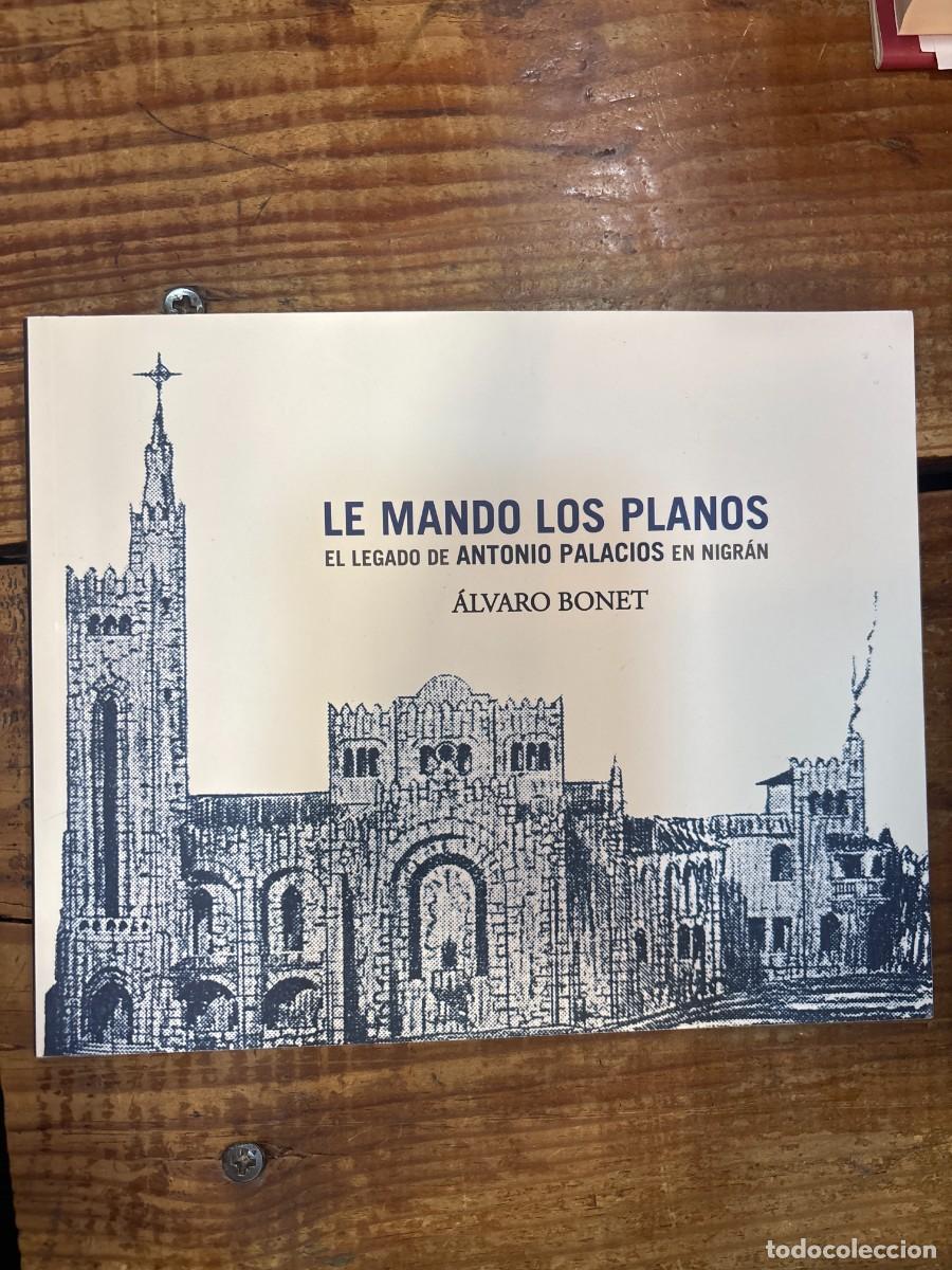 Libros de segunda mano: Le mando los planos: legado antonio palacios en nigran Bonet, Alvaro Idioma: Espa&ntilde;ol