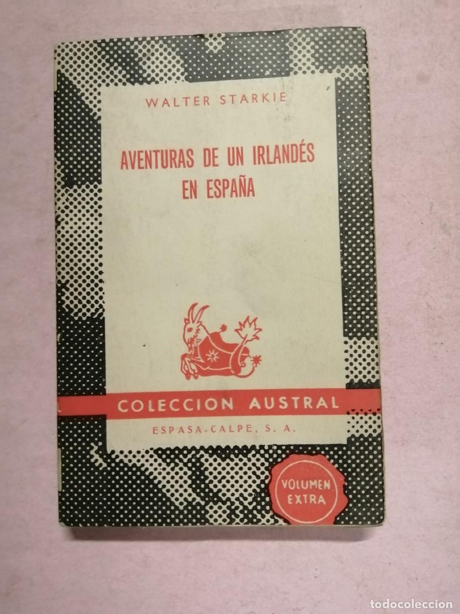 Libros de segunda mano: AVENTURAS DE UN IRLANDES EN ESPA&Ntilde;A (WALTER STARKIE) COLECCION AUSTRAL