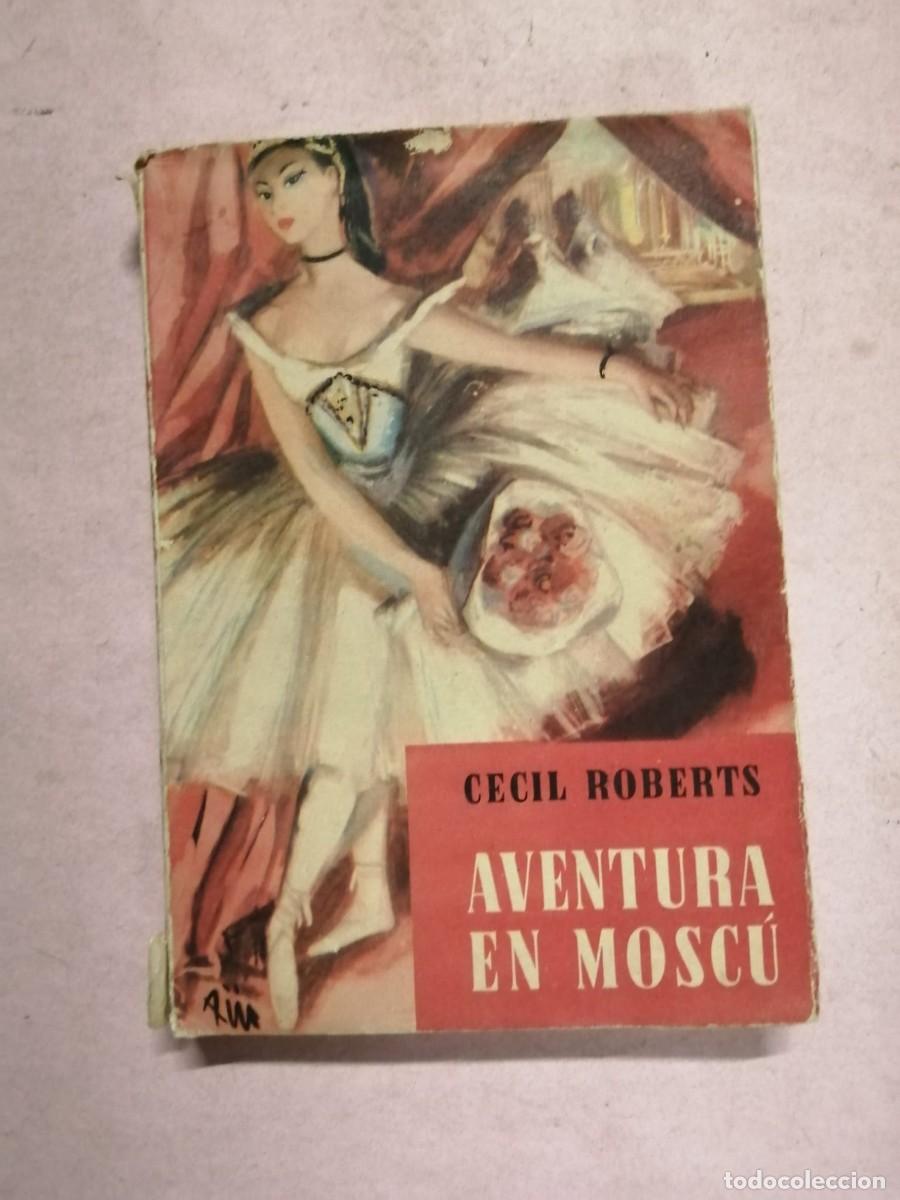 Libros de segunda mano: AVENTURA EN MOSCU (CECIL ROBERTS)