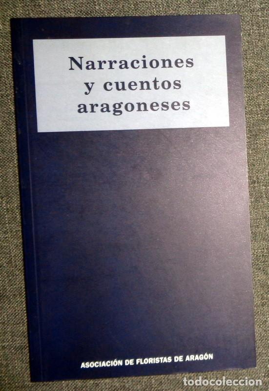 Libros de segunda mano: LIBRO - NARRACIONES Y CUENTOS ARAGONESES - Editado en 1999 - MARIANO BASELGA, L&Oacute;PEZ ALLUE,.. RARO