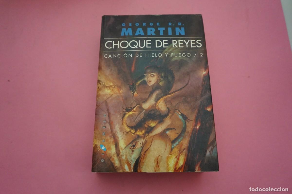Libros de segunda mano: 10D/ CHOQUE DE REYES - CANCION DE HIELO Y FUEGO 2 -GEORGE R. R. MARTIN / GIGAMESH EDITOR