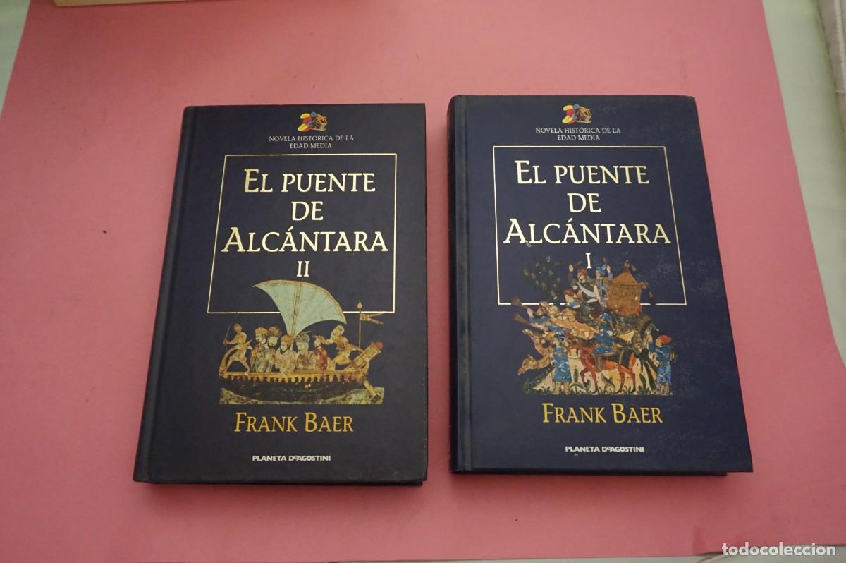 Libros de segunda mano: 10D/ 2 TOMOS - EL PUENTE DE ALCANTARA - FRANK BAER / PLANETA DEAGOSTINI EDITOR