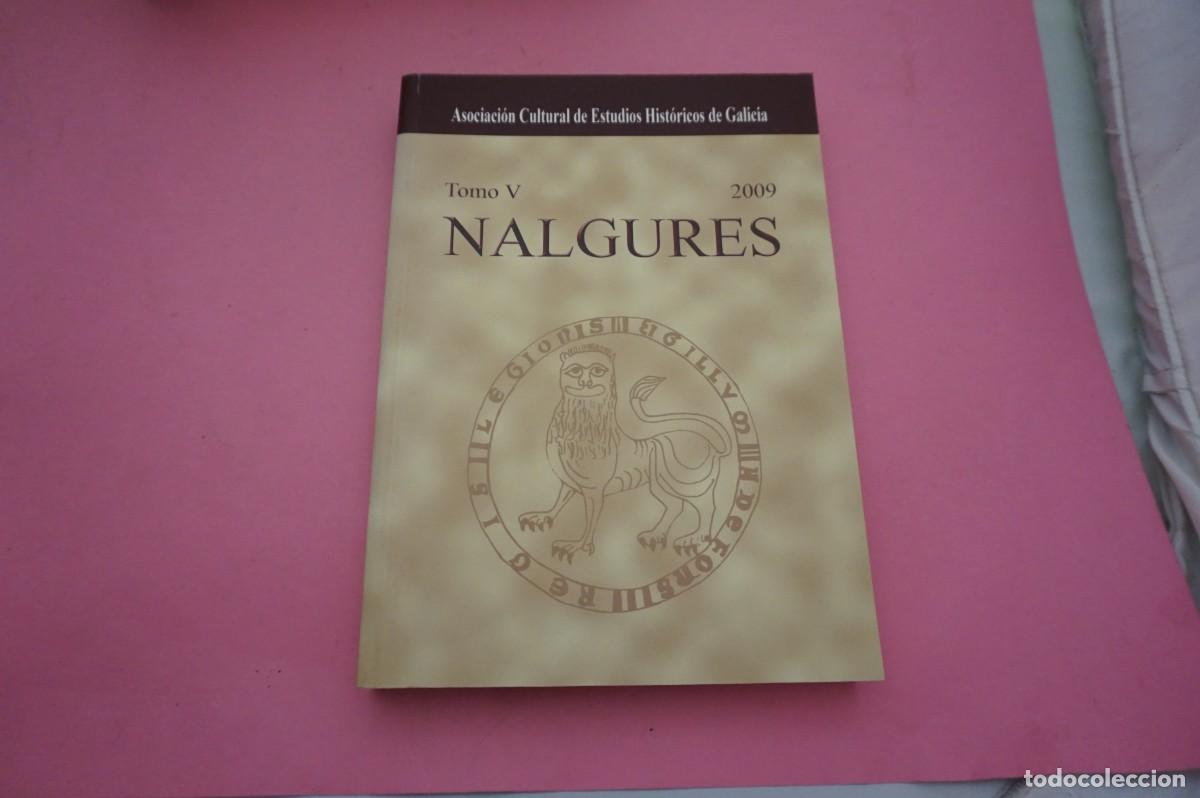 Libros de segunda mano: 12A/ ASOCIACION CULTURAL DE ESTUDIOS HISTORICOS DE GALICIA - NALGURES 2009 TOMO V