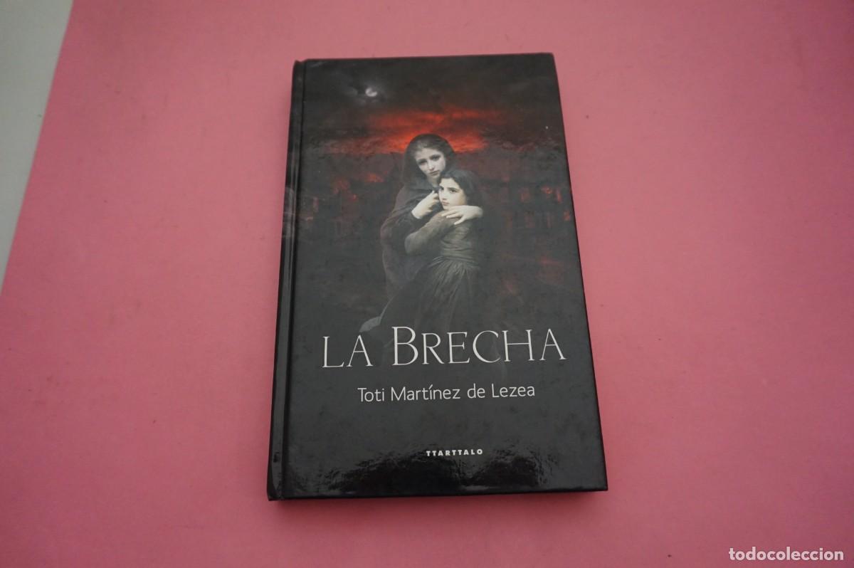 Libros de segunda mano: 12D / LA BRECHA - TOTI MARTINEZ DE LEZEA / TTARTTALO EDITOR