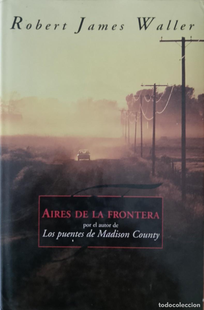Libros de segunda mano: Aires de la frontera. Roberto James Walker.