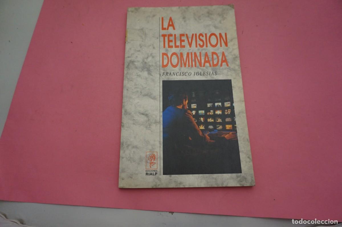 Libros de segunda mano: 15A/ LA TELEVISION DOMINADA - FRANCISCO IGLESIAS - EDICIONES RIALP