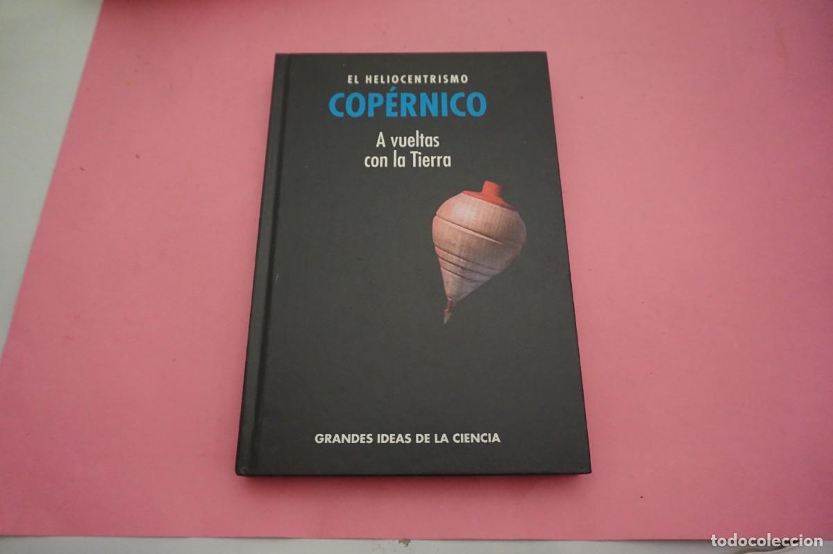 Libros de segunda mano: 15A/ EL HELIOCENTRISMO - A VUELTAS CON LA TIERRA - COPERNICO / GRANDES IDEAS DE LA CIENCIA