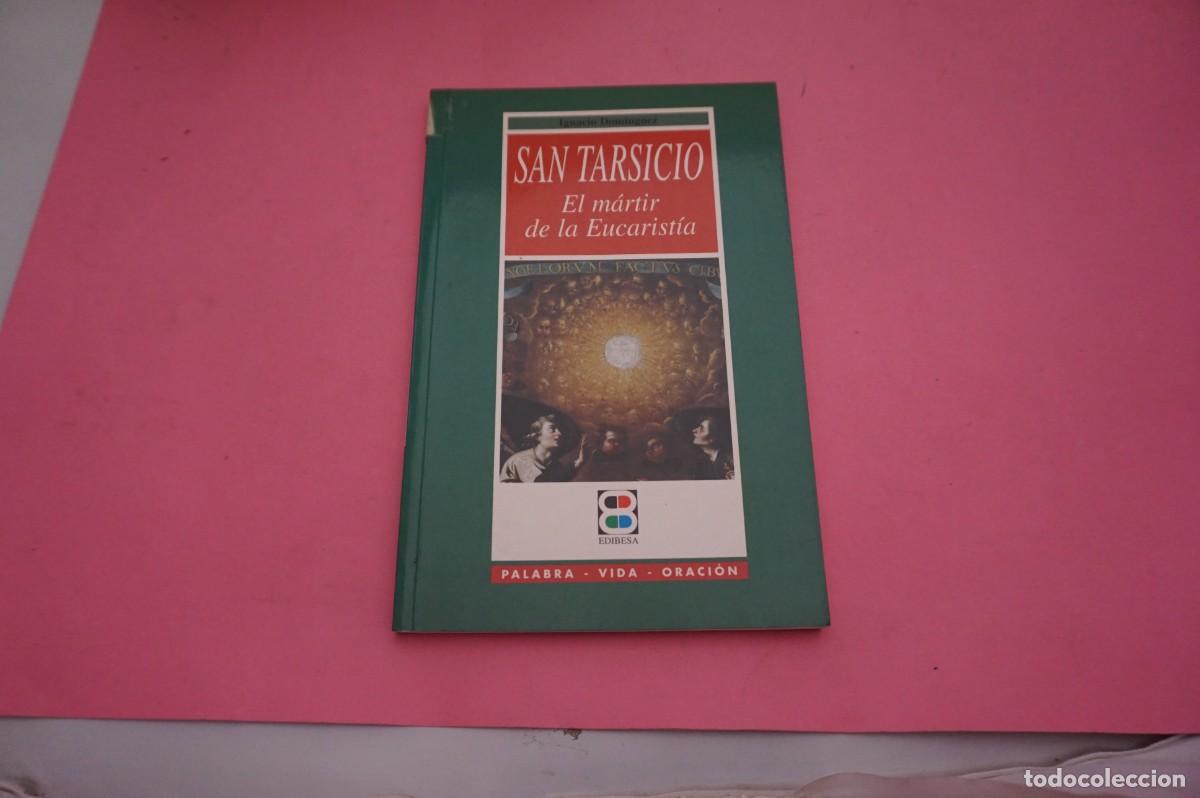 Libros de segunda mano: 15A/ SAN TARSICIO EL MARTIR DE LA EUCARISTIA - IGNACIO DOMINGUEZ / EDIBESA EDITOR