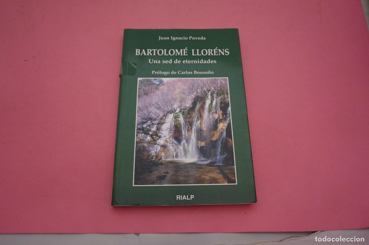 Libros de segunda mano: 15A/ BARTOLOME LLORENS UNA SED DE ETERNIDADES - JUAN IGNACIO POVEDA / EDICIONES RIALP