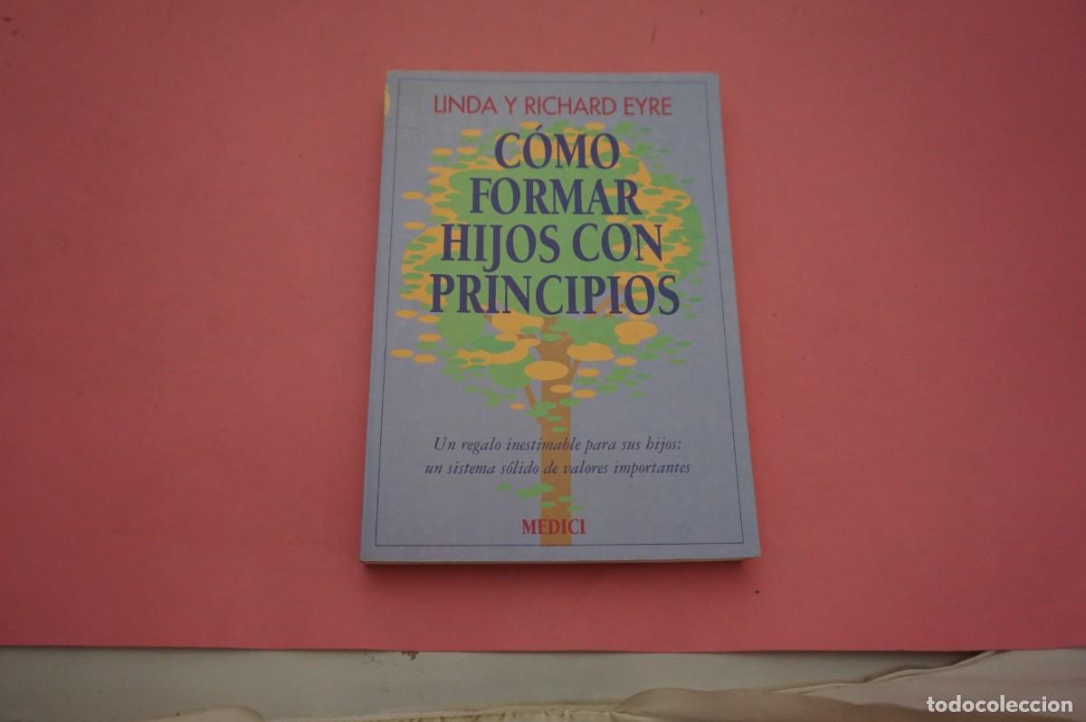 Libros de segunda mano: 15A/ COMO FORMAR HIJOS CON PRINCIPIOS - LINDA Y RICHARD EYRE / EDICIONES MEDICI