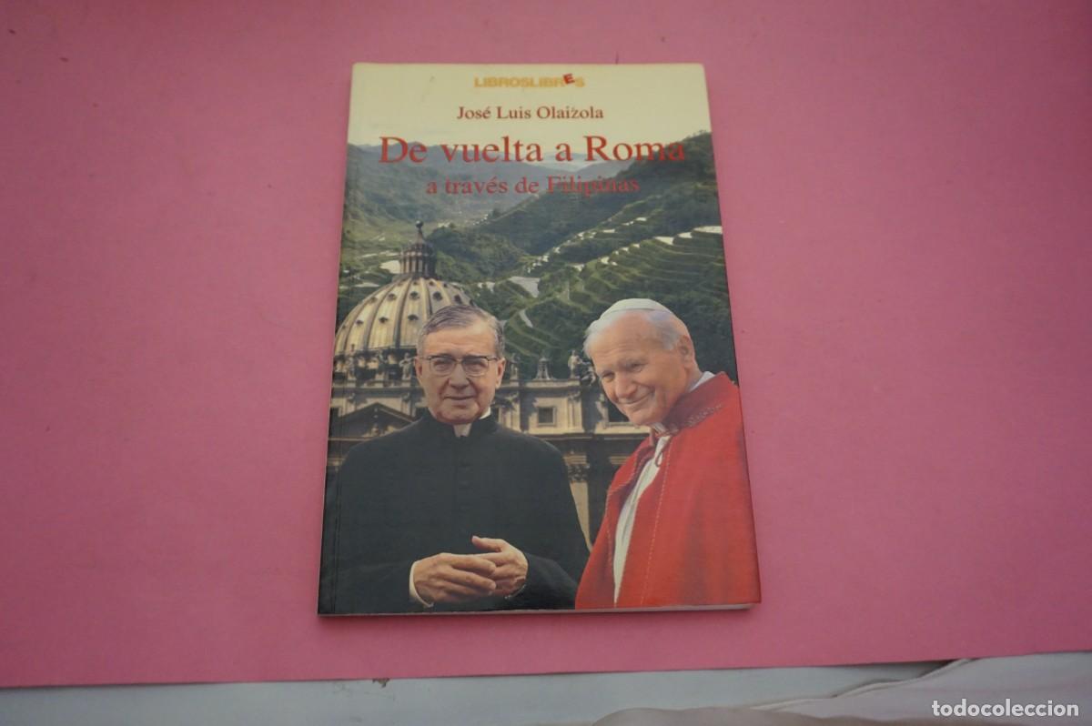 Libros de segunda mano: 15A/ DE VUELTA A ROMA A TRAVES DE FILIPINAS - JOSE LUIS OLAIZOLA / LIBROS LIBRES EDITOR