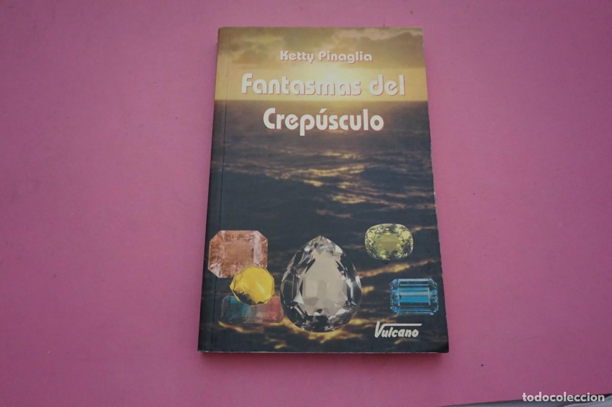 Libros de segunda mano: 15A/ FANTASMAS DEL CREPUSCULO - KETTY PINAGLIA / VULCANO EDITORIAL
