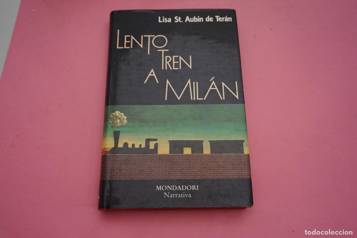 Libros de segunda mano: 15A/ LENTO TREN A MILAN - LISA ST. AUBIN DE TERAN / MONDADORI EDITOR