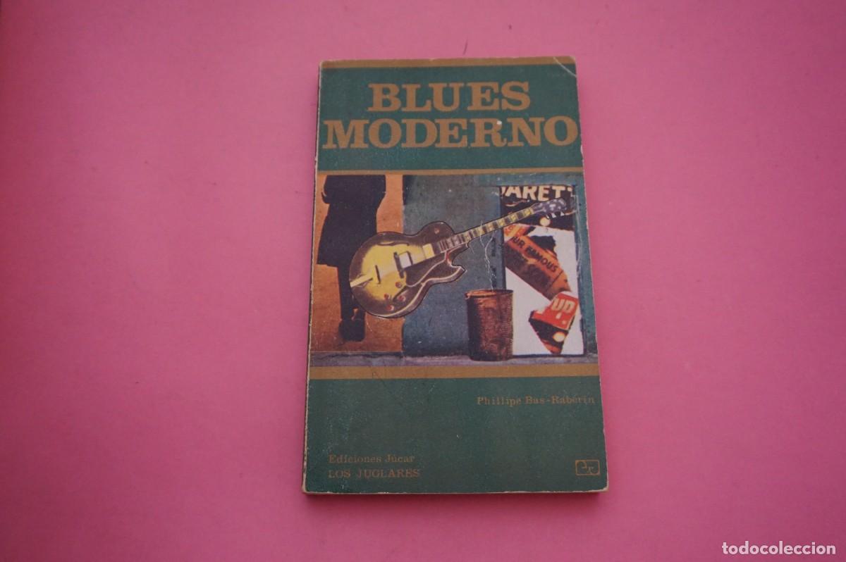 Libros de segunda mano: 15A/ EL BLUES MODERNO - PHILIPPE BAS-RABERIN / EDICIONES JUCAR