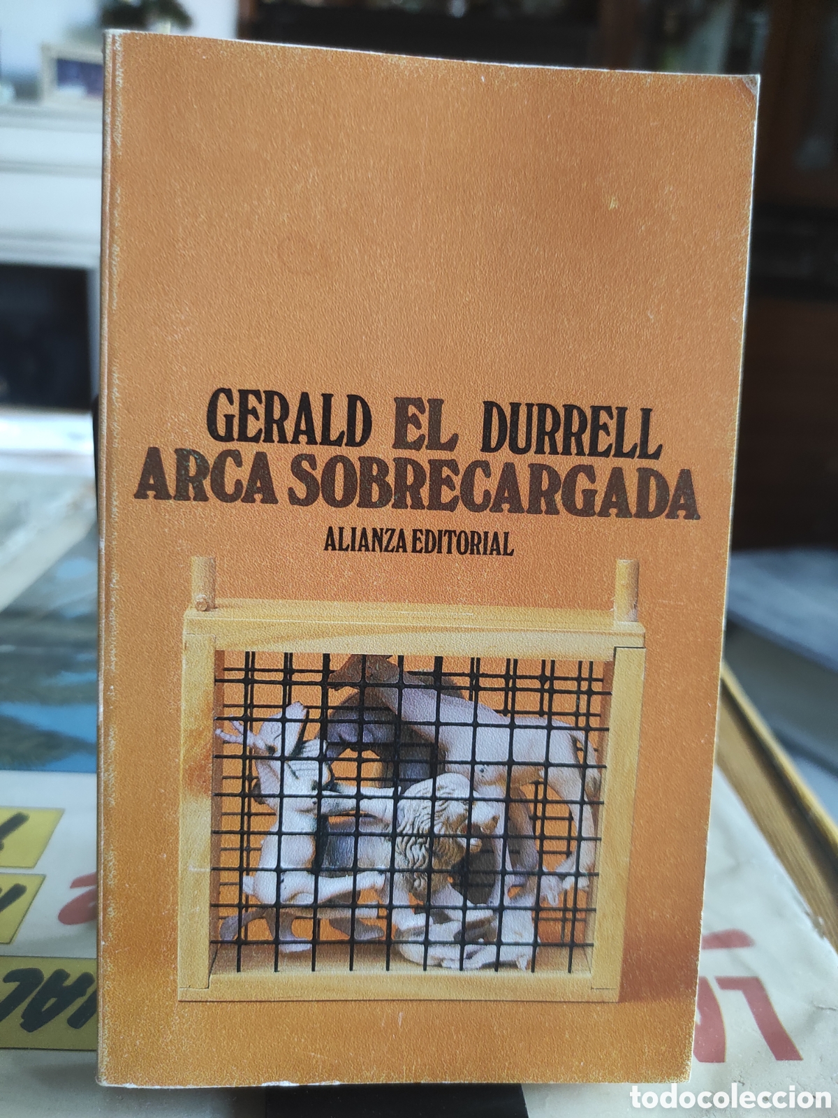 Libros de segunda mano: Gerald Durrell. El Arca sobrecargada. Alianza Editorial (PEDIDO MINIMO 10&euro;)