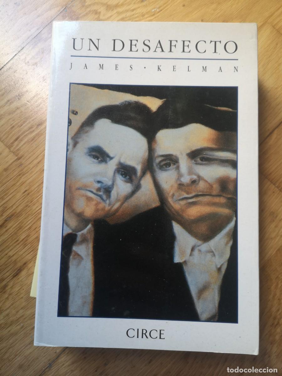 Libros de segunda mano: JAMES KELMAN UN DESAFECTO CIRCE