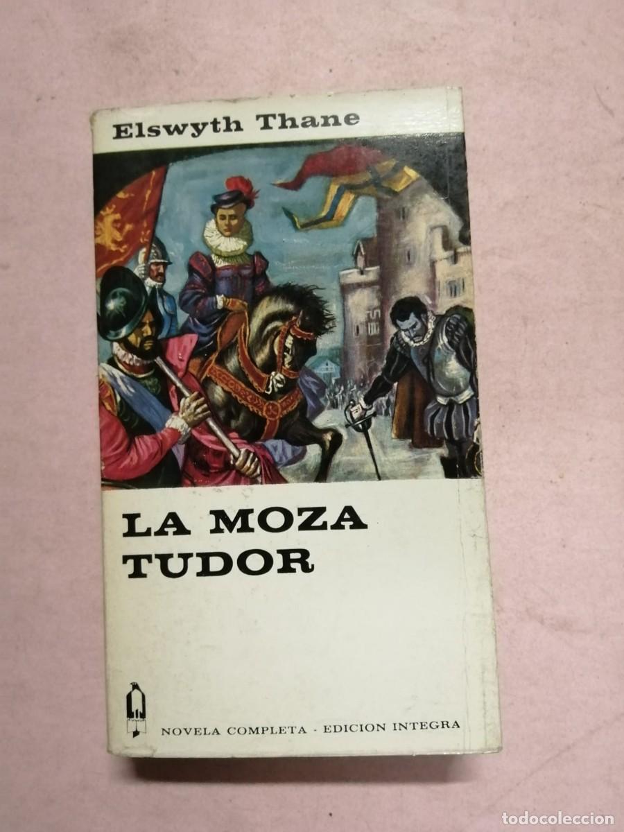 Libros de segunda mano: LA MOZA TUDOR (ELSWYTH THANE)