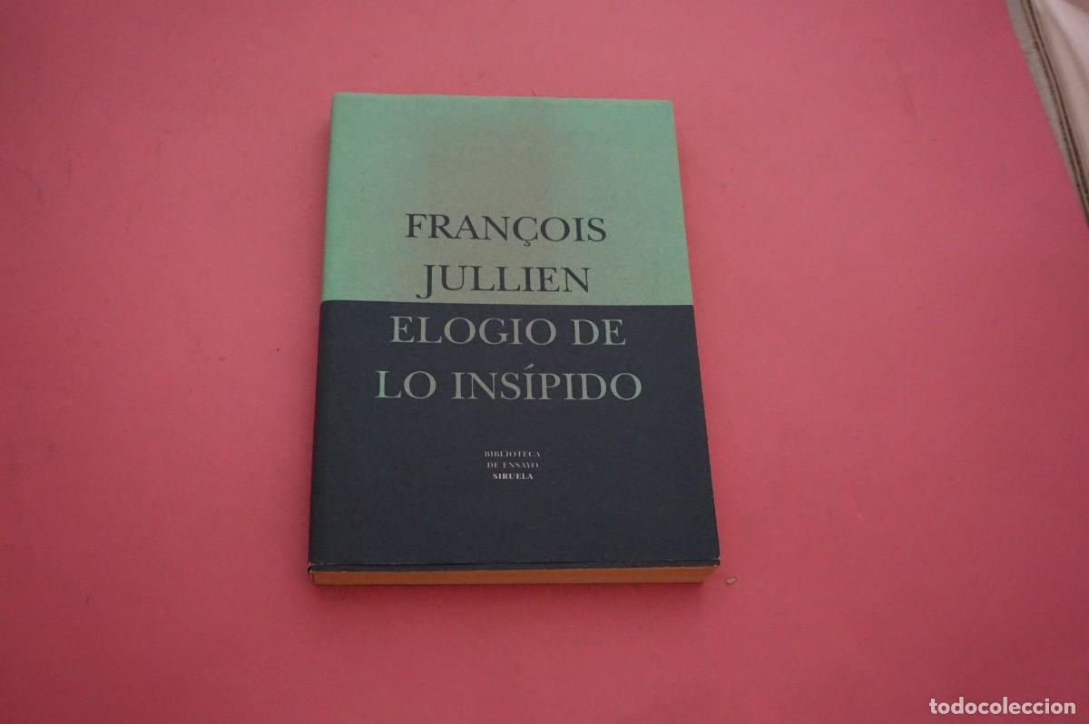 Libros de segunda mano: AMF-15G/ ELOGIO DE LO INSIPIDO - FRACOIS JULLIEN / SIRUELA EDITOR
