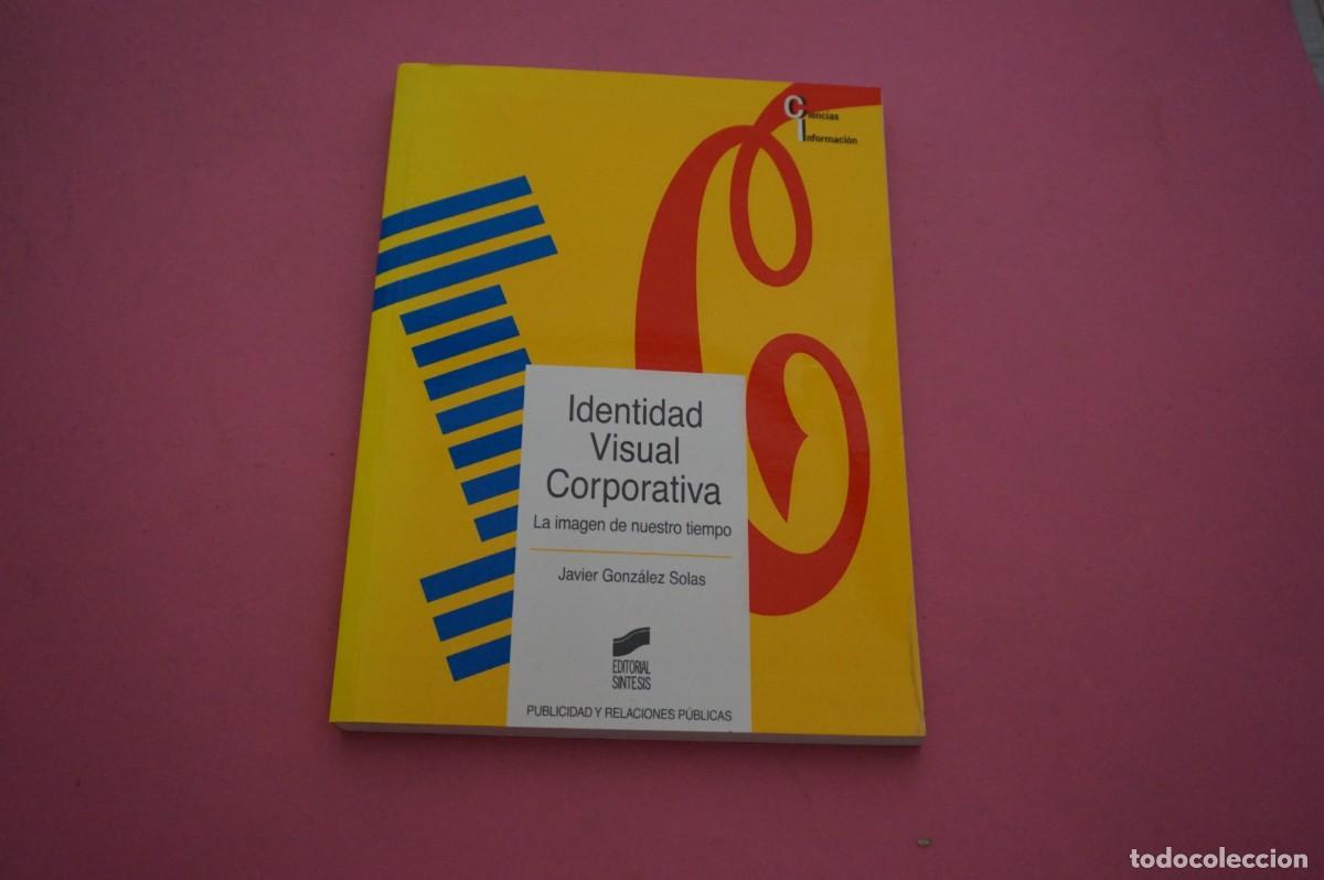 Libros de segunda mano: AMF-15G/ IDENTIDAL VISUAL CORPORATIVA - JAVIER GONZALEZ SOLAS / EDITORIAL SINTESIS
