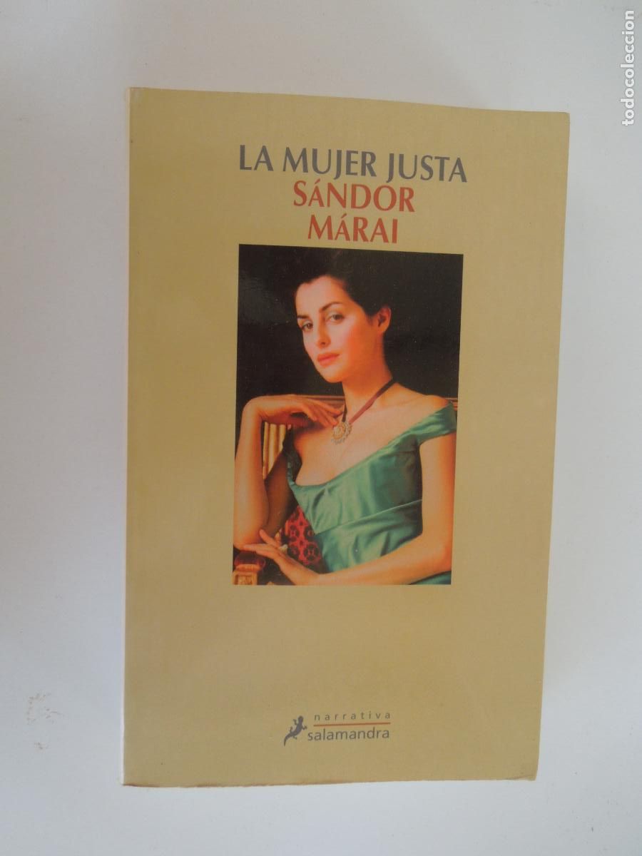 Libros de segunda mano: LA MUJER JUSTA - S&Aacute;NDOR M&Aacute;RAI - SALAMANDRA - 2005