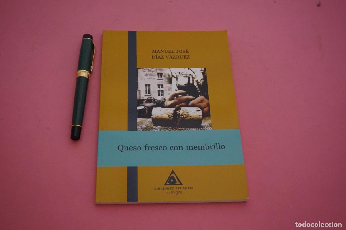 Libros de segunda mano: AMF-15H/ QUESO FRESCO CON MEMBRILLO - MANUEL JOSE DIAZ VAZQUEZ / EDICIONES ATLANTIS