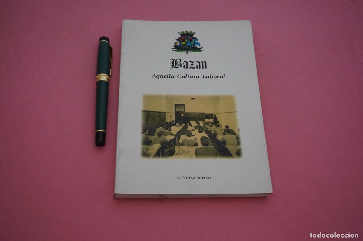 Libros de segunda mano: AMF-15H/ BAZAN AQUELLA CULTURA LABORAL - JOSE DIAZ DOPICO / EDITA CONCELLO DE FERROL