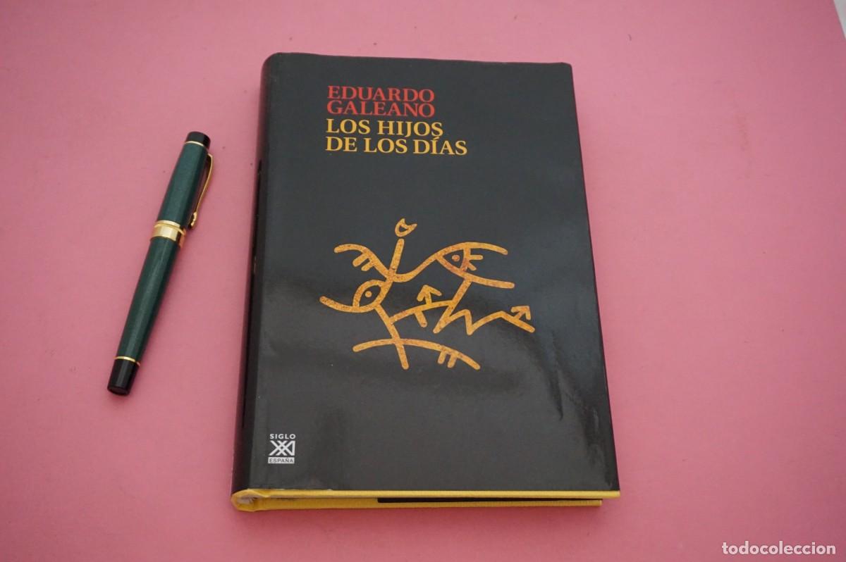 Libros de segunda mano: AMF-15H/ LOS HIJOS DE LOS DIAS - EDUARDO GALEANO / SIGLO XXI EDITOR