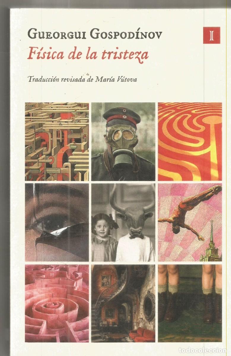 Libros de segunda mano: GUEORGUI GOSPODINOV. FISICA DE LA TRISTEZA. IMPEDIMENTA. PRIMERA EDICION